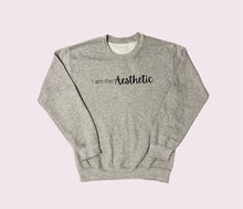 ‘I am the Aesthetic.’ Sweatshirt